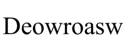 deowroasw