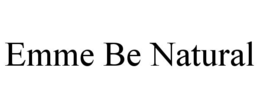 emme be natural