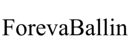 forevaballin