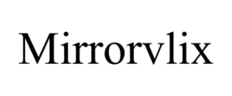 mirrorvlix