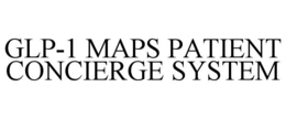 glp-1 maps patient concierge system