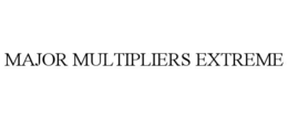 major multipliers extreme