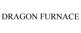 dragon furnace
