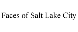 faces of salt lake city