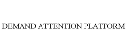 demand attention platform
