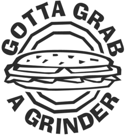 gotta grab a grinder