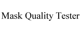 mask quality tester