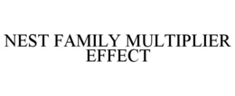 nest family multiplier effect