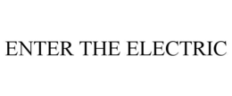 enter the electric
