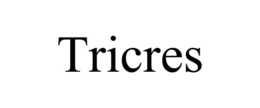 tricres