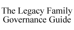 the legacy family governance guide