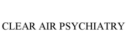 clear air psychiatry