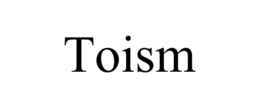 toism