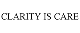 clarity is care