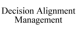 decision alignment management