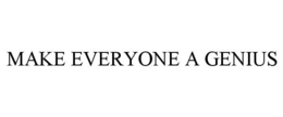 make everyone a genius