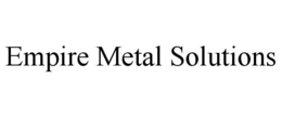 empire metal solutions