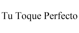 tu toque perfecto