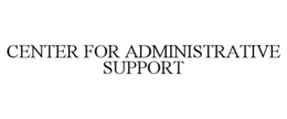 center for administrative support