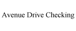 avenue drive checking
