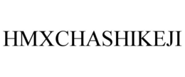 hmxchashikeji