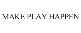 make play happen