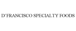 d’francisco specialty foods