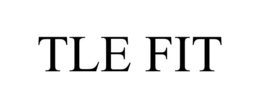 tle fit