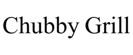 chubby grill