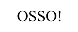 osso!
