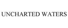 uncharted waters