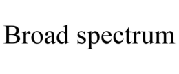 broad spectrum