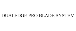 dualedge pro blade system