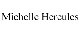 michelle hercules