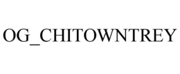 og_chitowntrey