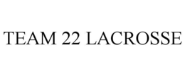 team 22 lacrosse