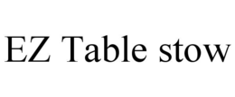 ez table stow