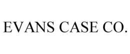 evans case co.