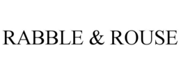 rabble & rouse