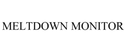 meltdown monitor