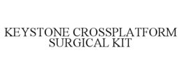 keystone crossplatform surgical kit