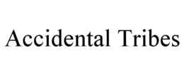 accidental tribes