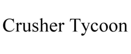 crusher tycoon