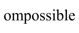 ompossible