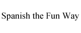 spanish the fun way