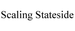 scaling stateside
