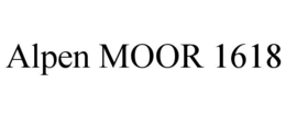 alpen moor 1618