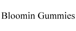 bloomin gummies