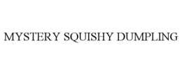 mystery squishy dumpling