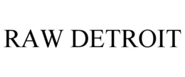 raw detroit